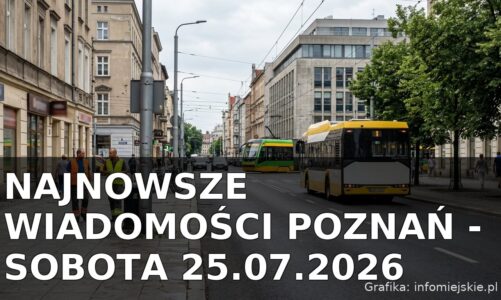 Najnowsze wiadomości Poznań – Sobota 25.07.2026
