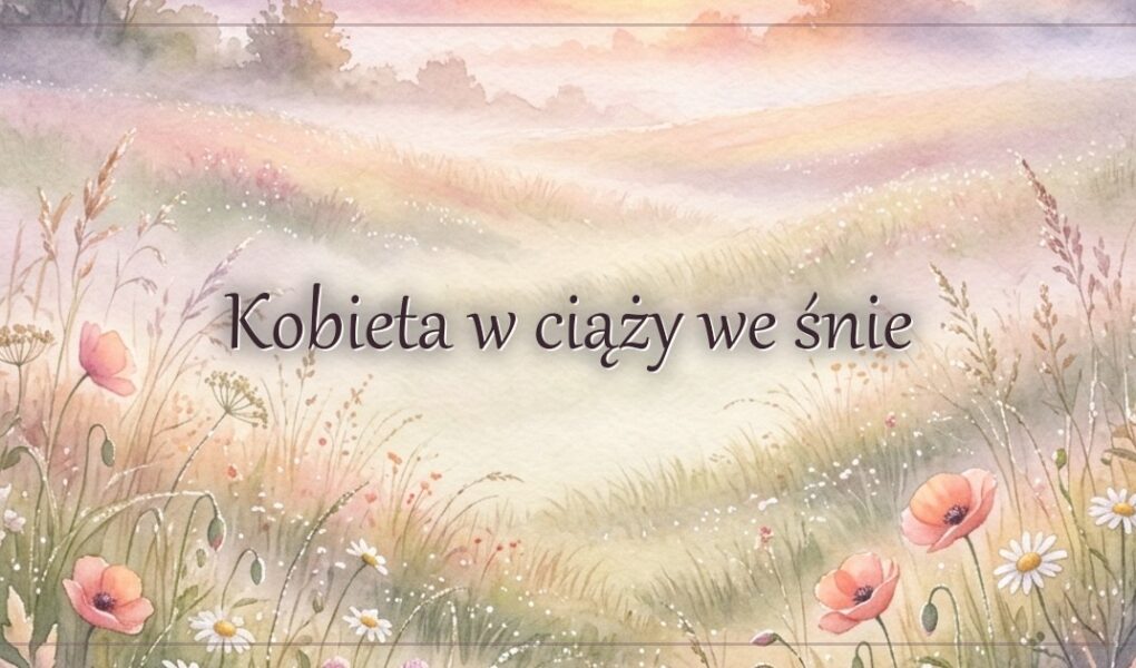 Kobieta w ciąży we śnie