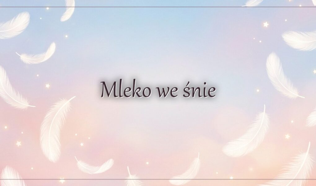 Mleko we śnie
