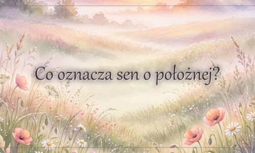 Co oznacza sen o położnej?