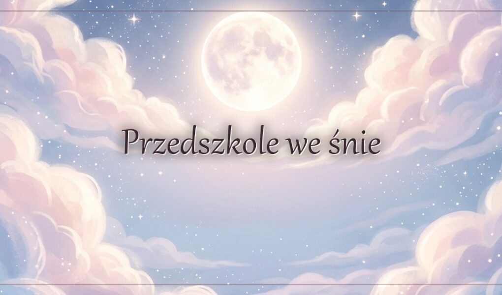Przedszkole we śnie